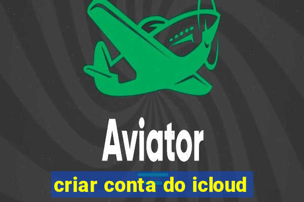 criar conta do icloud